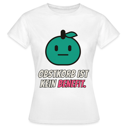 Obstkorb ist kein Benefit. Motiv-T-Shirt für Frauen, Farbe Weiß