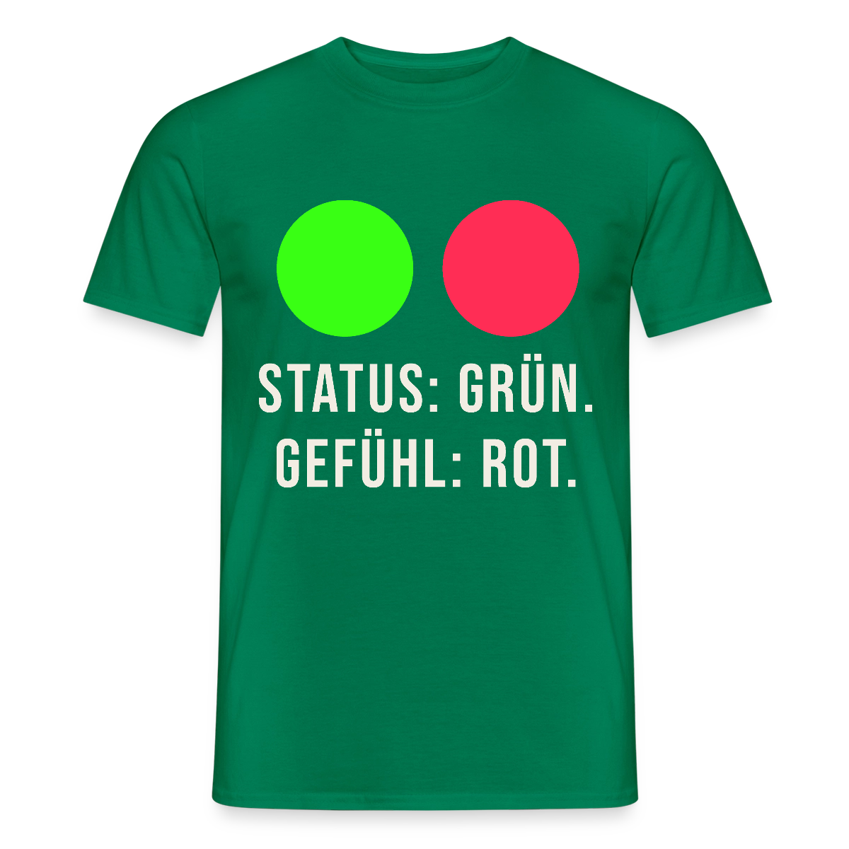 Status: grün. Gefühl: rot. Motiv-T-Shirt für Männer, Farbe Kelly Green