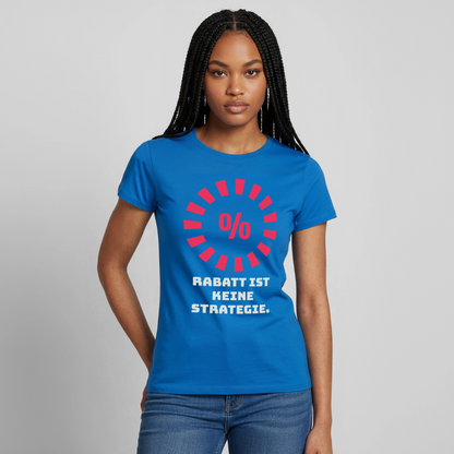 "Rabatt ist keine Strategie." Motiv-T-Shirt für Frauen, Farbe Royalblau