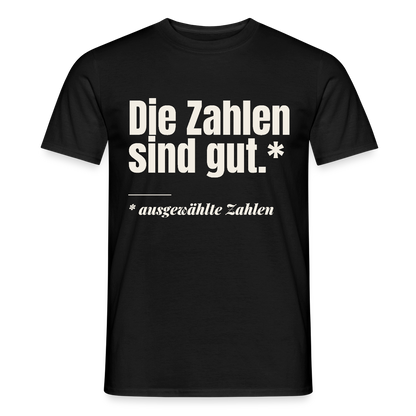 Die Zahlen sind gut. Ausgewählte Zahlen. Motiv-T-Shirt für Männer, Farbe Schwarz