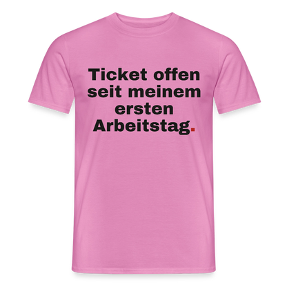 "Ticket offen seit meinem ersten Arbeitstag." Motiv-T-Shirt für Männer, Farbe Pink