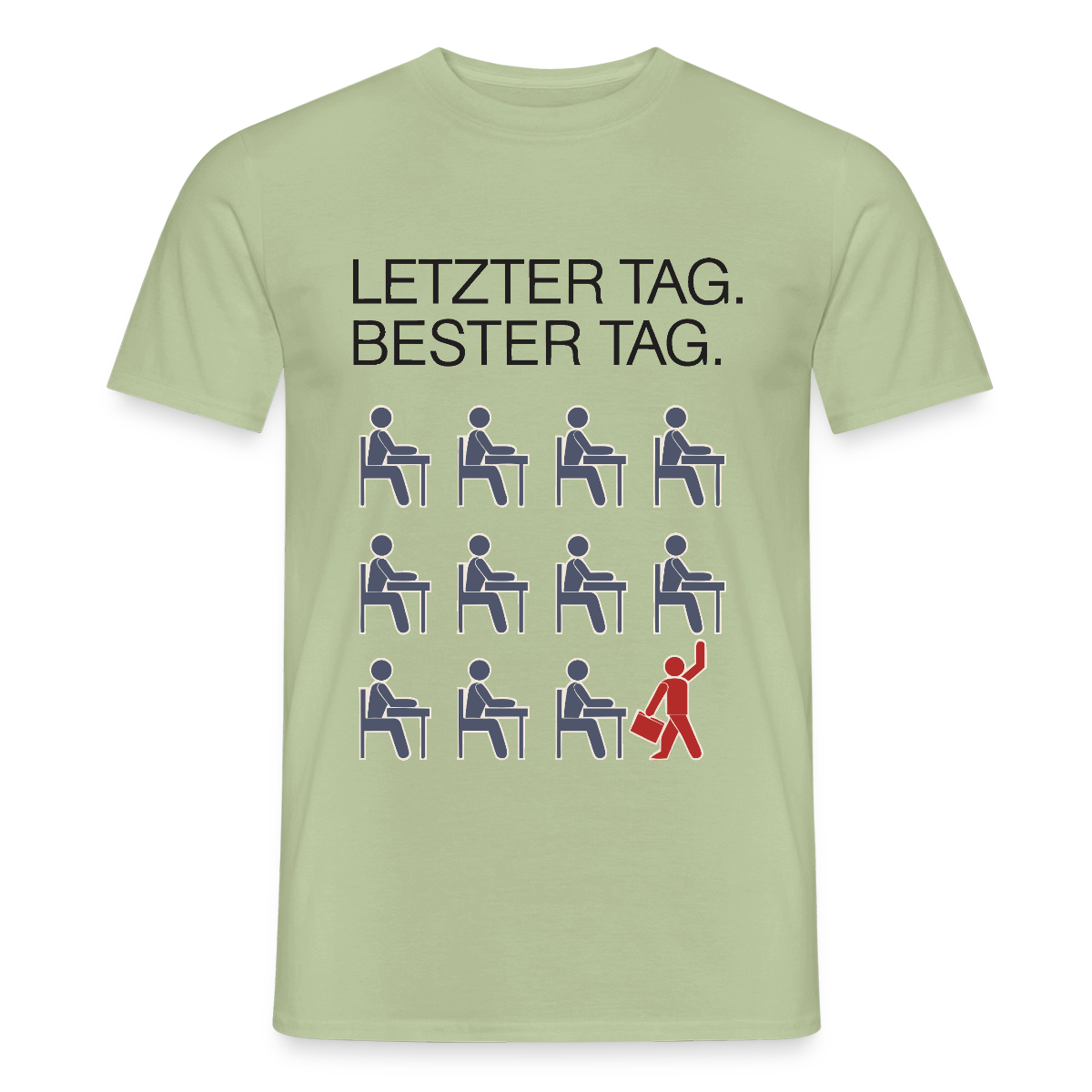 Letzter Tag. Bester Tag. Motiv-T-Shirt für Männer, Farbe Sage