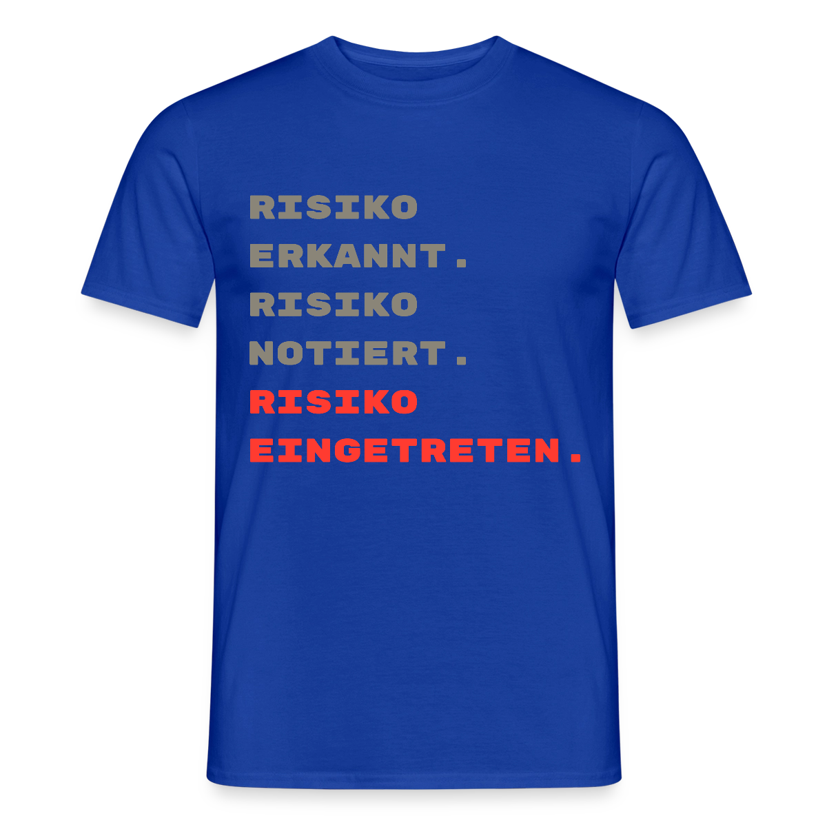 Risiko erkannt. Risiko notiert. Risiko eingetreten. Motiv-T-Shirt für Männer, Farbe Dunkelblau