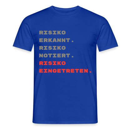 Risiko erkannt. Risiko notiert. Risiko eingetreten. Motiv-T-Shirt für Männer, Farbe Dunkelblau