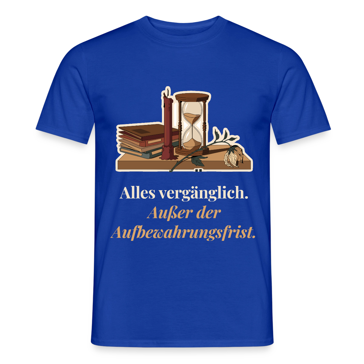 "Alles vergänglich. Außer der Aufbewahrungsfrist." Motiv-T-Shirt für Männer, Farbe Dunkelblau