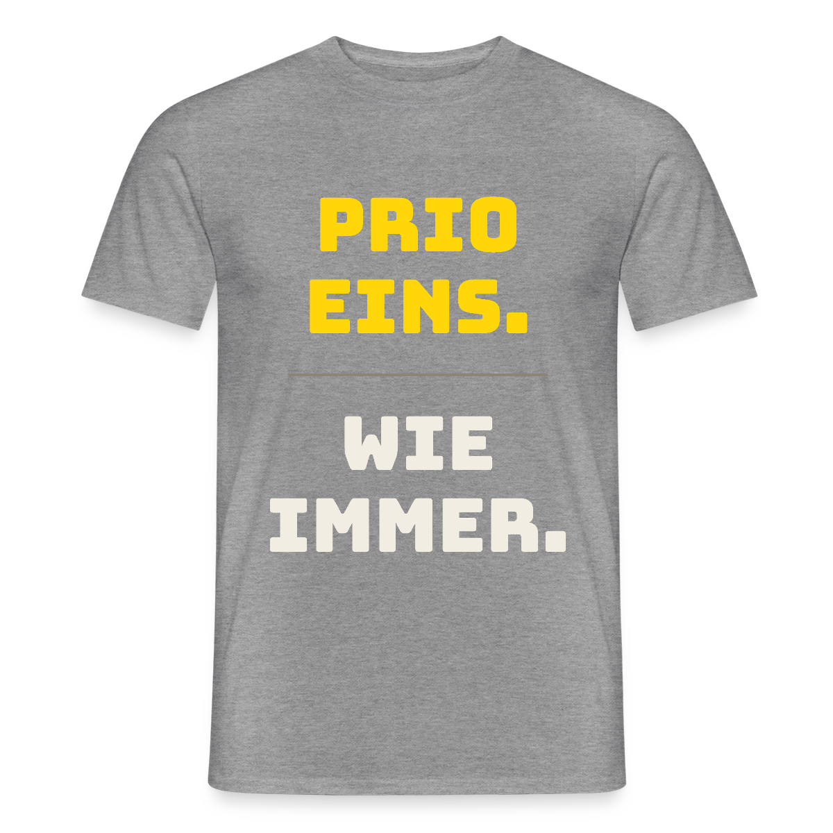 "Prio eins. Wie immer." Motiv-T-Shirt für Männer, Farbe Graphit meliert
