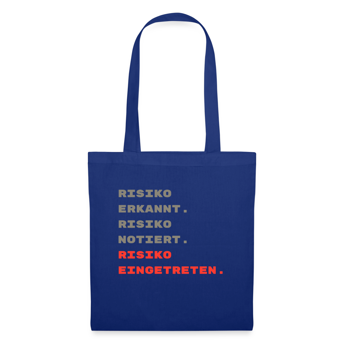Risiko erkannt. Risiko notiert. Risiko eingetreten. Stoffbeutel, Farbe Royalblau