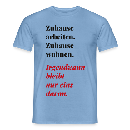 Zuhause arbeiten, zuhause wohnen Motiv-T-Shirt für Männer, Farbe Carolina Blue