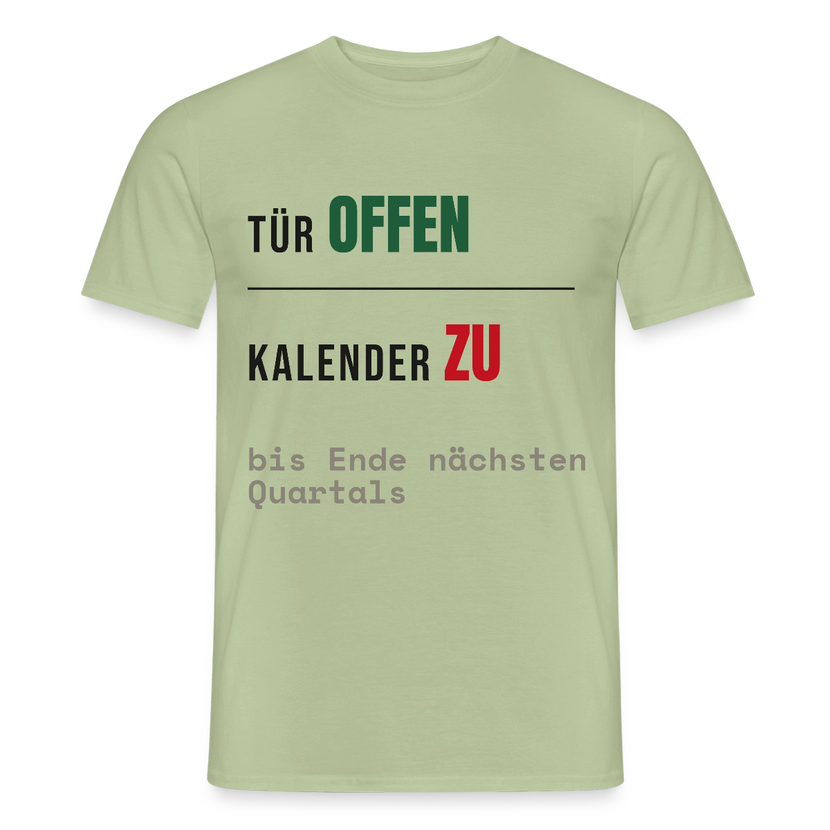Tür offen. Kalender zu. Motiv-T-Shirt für Männer, Farbe Sage