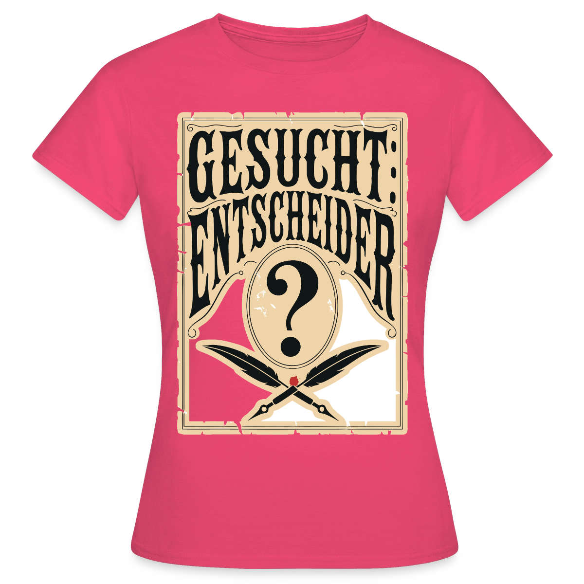 Gesucht: Entscheider. Steckbrief-Motiv Motiv-T-Shirt für Frauen, Farbe Azalea