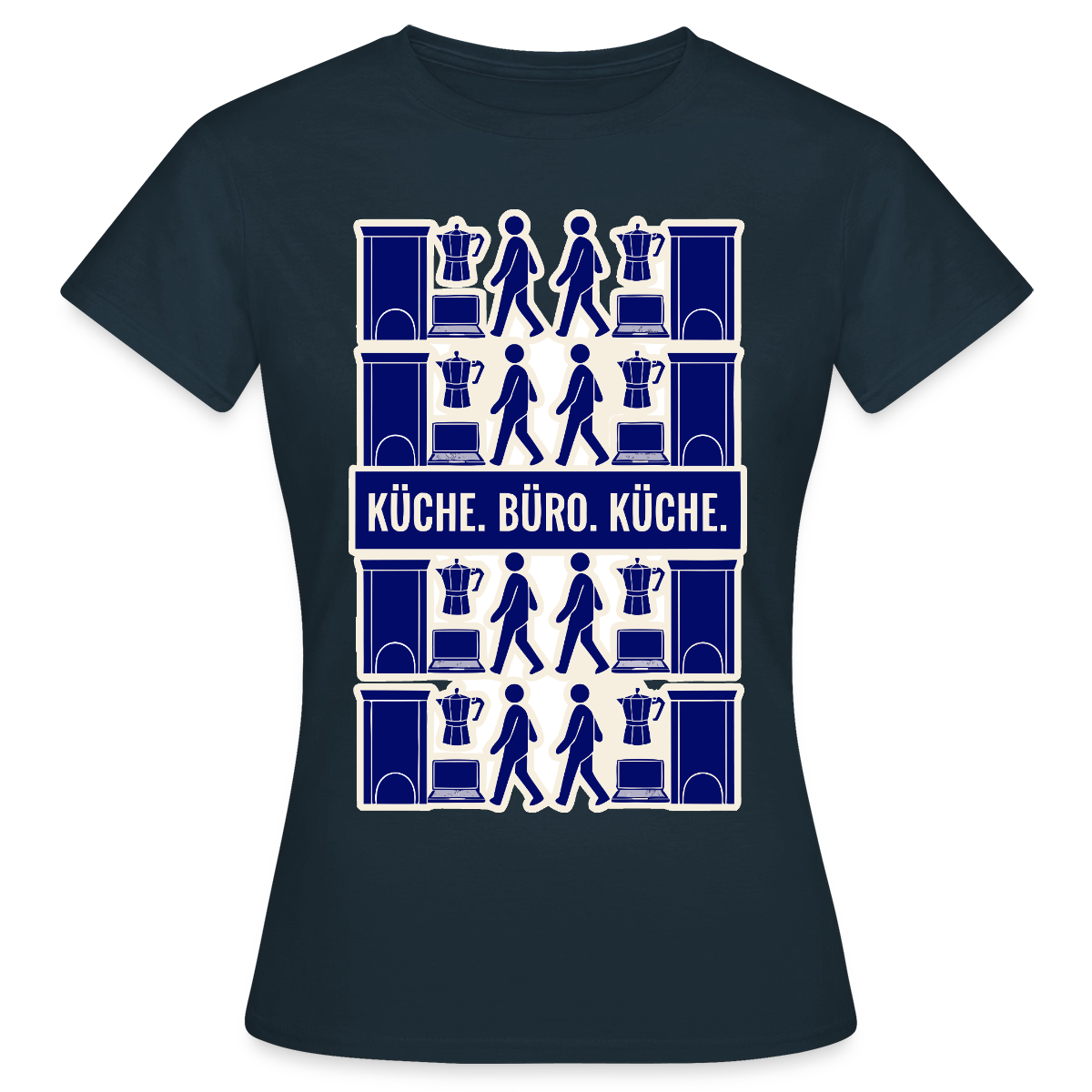 Küche. Büro. Küche. Motiv-T-Shirt für Frauen, Farbe Navy