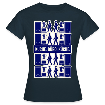 Küche. Büro. Küche. Motiv-T-Shirt für Frauen, Farbe Navy