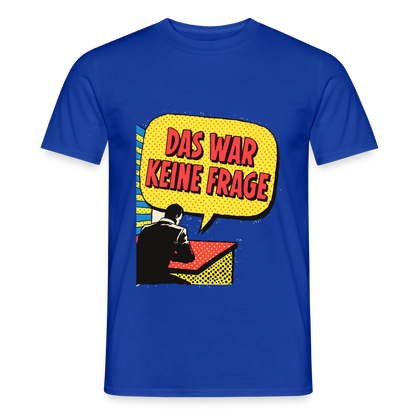 "Das war keine Frage. Popart-Motiv" Motiv-T-Shirt für Männer, Farbe Dunkelblau