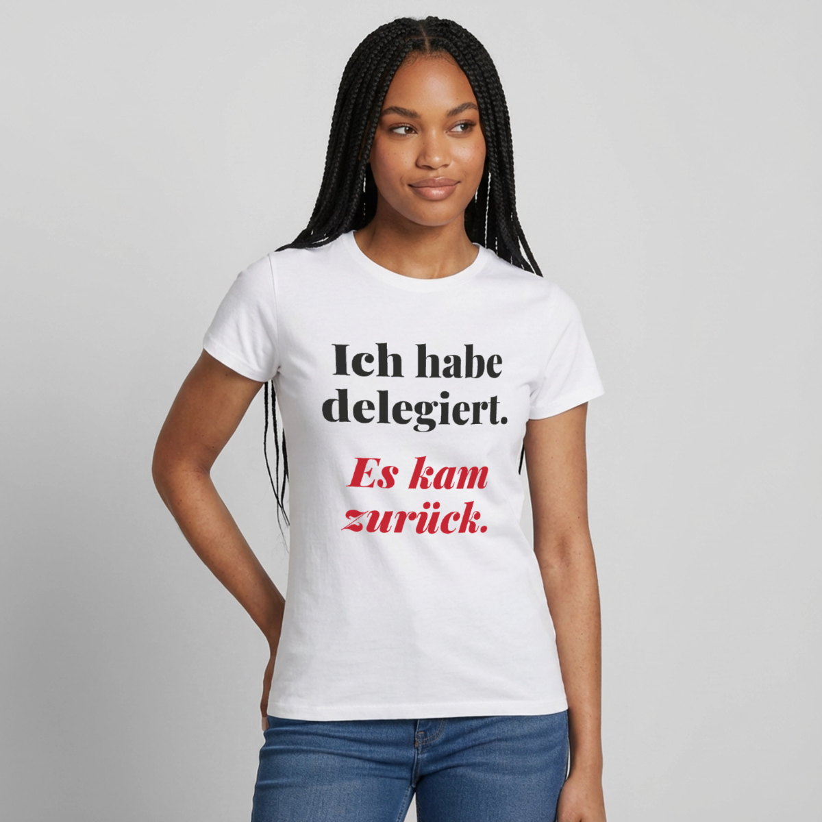 "Ich habe delegiert. Es kam zurück." Motiv-T-Shirt für Frauen, Farbe Weiß