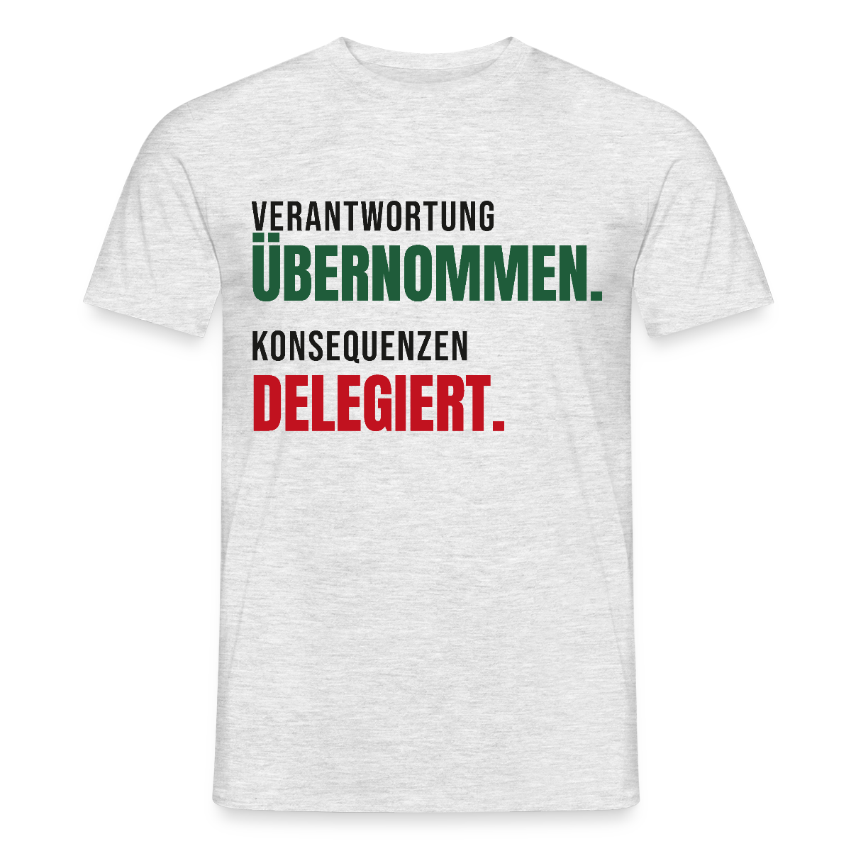 Verantwortung übernommen. Konsequenzen delegiert. Motiv-T-Shirt für Männer, Farbe Grau meliert, Model