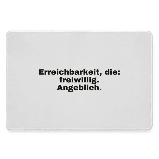 "Erreichbarkeit, die: freiwillig. Angeblich." Motiv-Mousepad, Farbe Grau