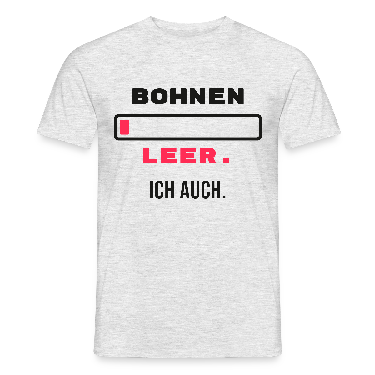 "Bohnen leer. Ich auch." Motiv-T-Shirt für Männer, Farbe Grau meliert