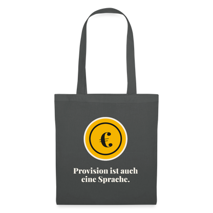 Provision ist auch eine Sprache. Stoffbeutel, Farbe Graphite