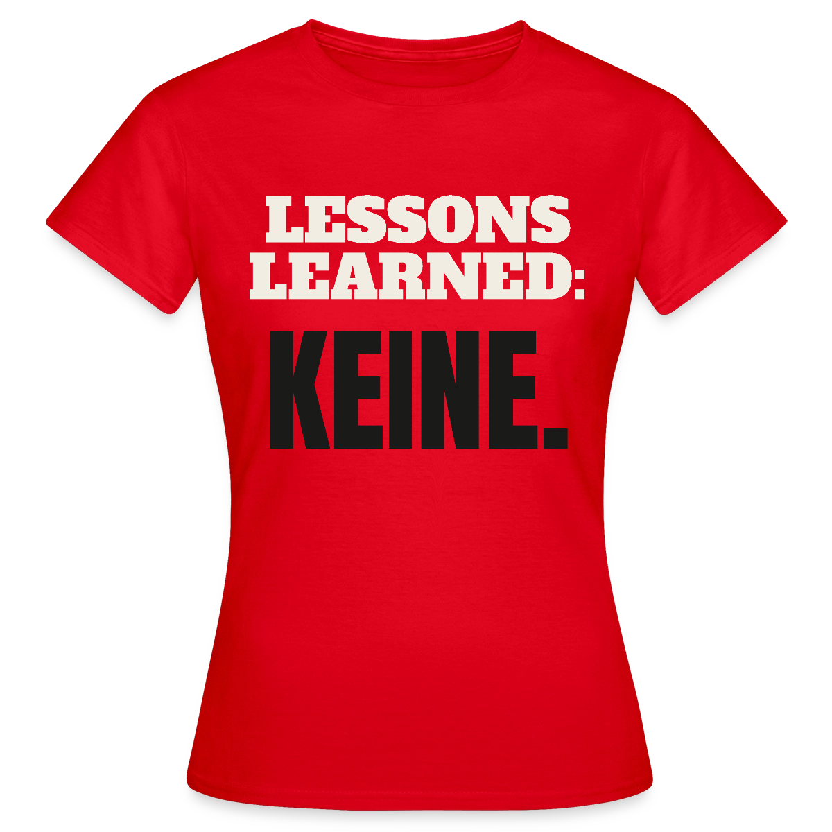Lessons learned: keine. Motiv-T-Shirt für Frauen, Farbe Rot