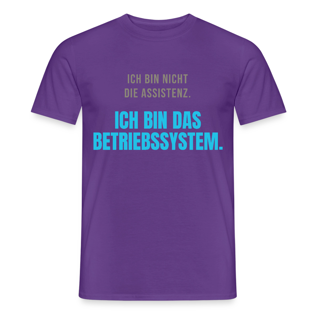 Ich bin nicht die Assistenz. Ich bin das Betriebssystem. Motiv-T-Shirt für Männer, Farbe Lila