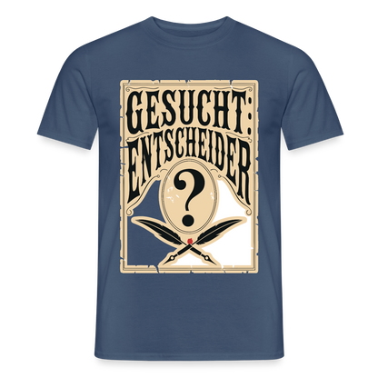 Gesucht: Entscheider. Steckbrief-Motiv Motiv-T-Shirt für Männer, Farbe Dunkles Denimblau