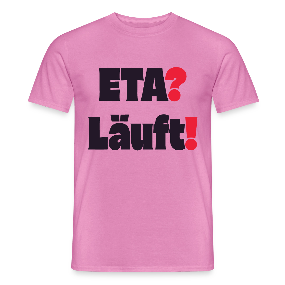 "ETA? Läuft! Typo-Motiv" Motiv-T-Shirt für Männer, Farbe Pink