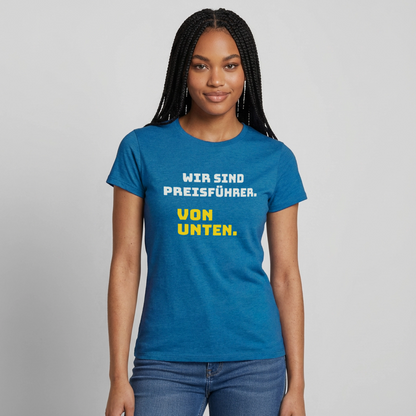 "Wir sind Preisführer. Von unten." Motiv-T-Shirt für Frauen, Farbe Antikblaues Saphir meliert