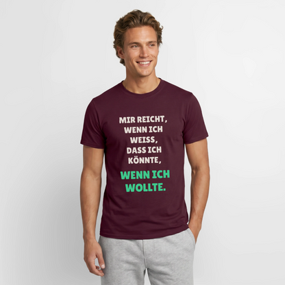 "Mir reicht, wenn ich weiß, dass ich könnte, wenn ich wollte." Motiv-T-Shirt für Männer, Farbe Ziegelrot