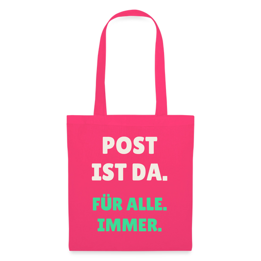 Post ist da. Für alle. Immer. Stoffbeutel, Farbe Azalea
