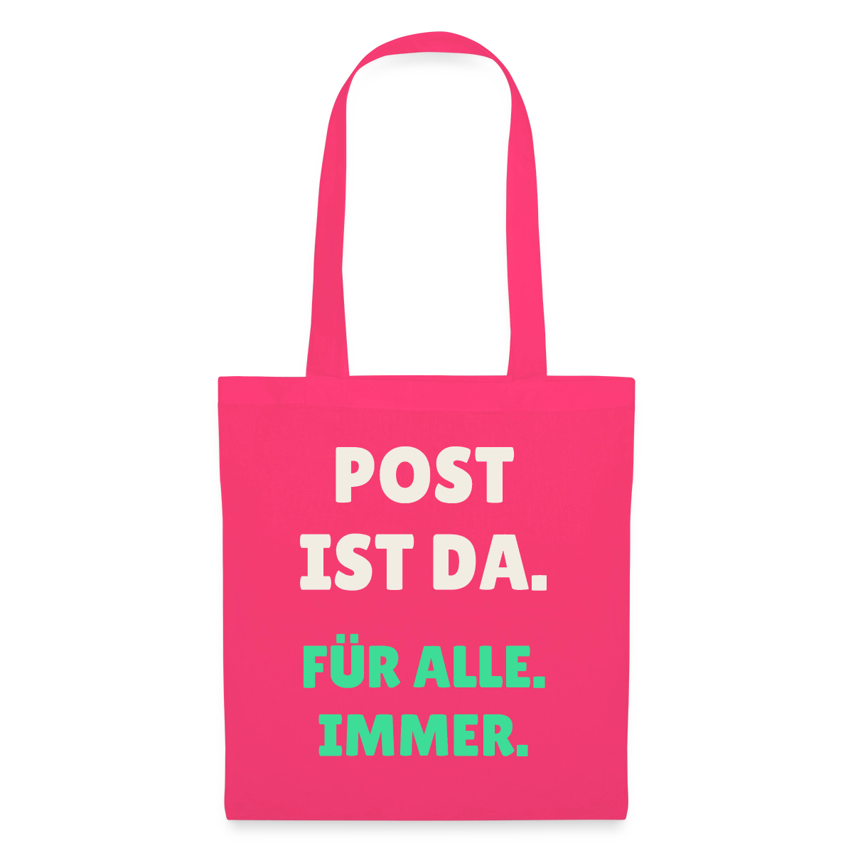 Post ist da. Für alle. Immer. Stoffbeutel, Farbe Azalea