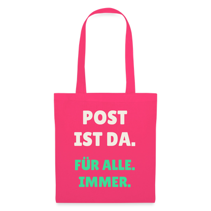 Post ist da. Für alle. Immer. Stoffbeutel, Farbe Azalea