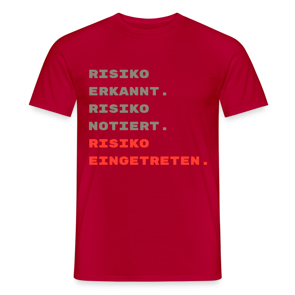 Risiko erkannt. Risiko notiert. Risiko eingetreten. Motiv-T-Shirt für Männer, Farbe Rot