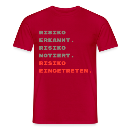 Risiko erkannt. Risiko notiert. Risiko eingetreten. Motiv-T-Shirt für Männer, Farbe Rot