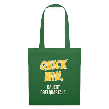 Quick Win. Dauert drei Quartale. Stoffbeutel, Farbe Fichte