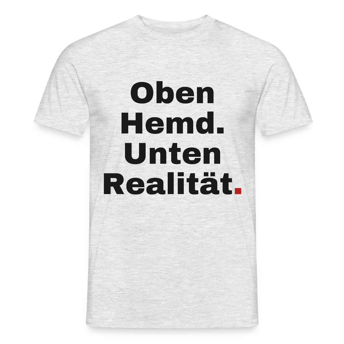 Oben Hemd, unten Realität Motiv-T-Shirt für Männer, Farbe Grau meliert