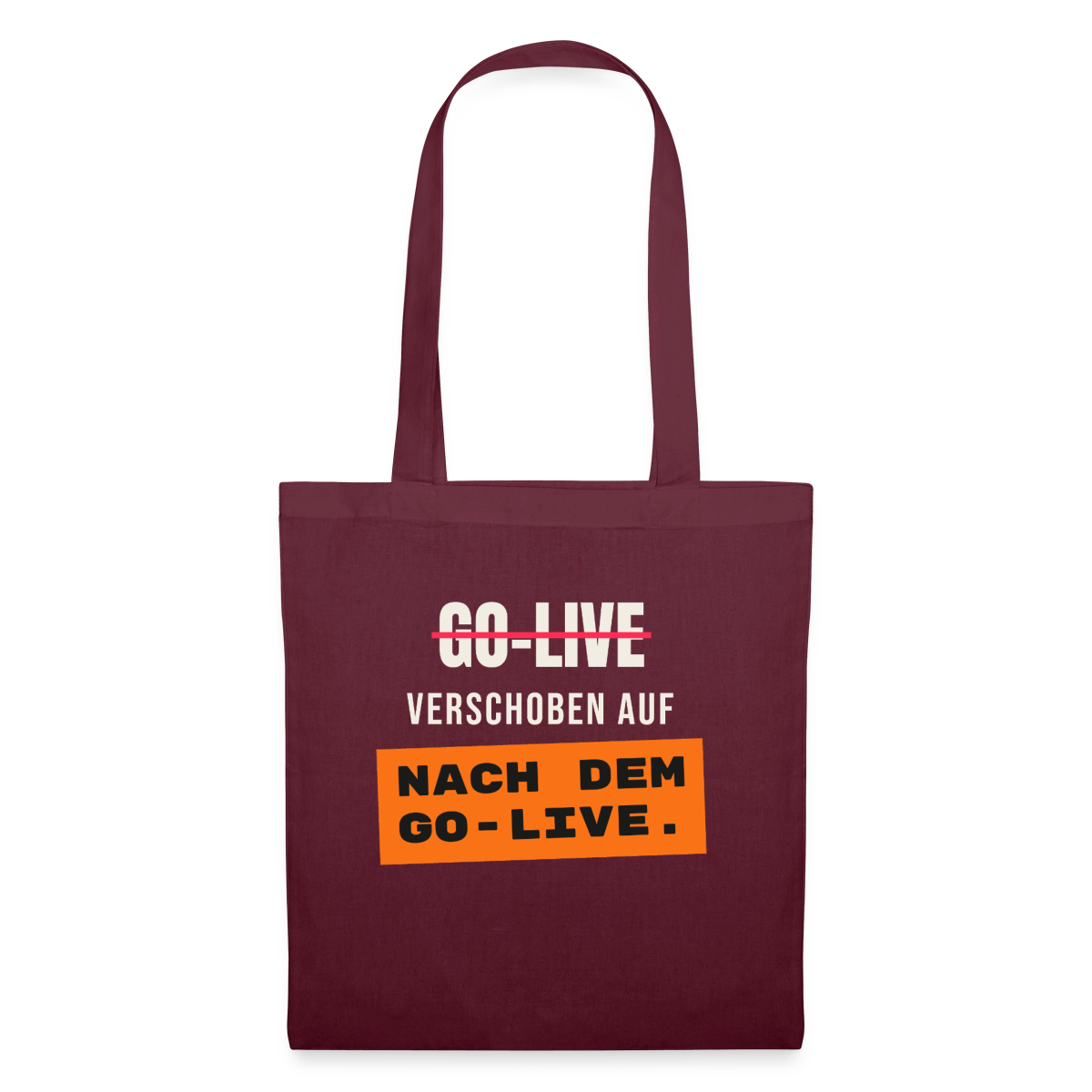 Go-Live verschoben auf nach dem Go-Live. Stoffbeutel, Farbe Burgunderrot