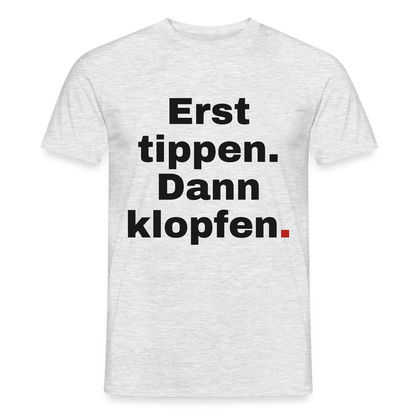 "Erst tippen. Dann klopfen." Motiv-T-Shirt für Männer, Farbe Grau meliert