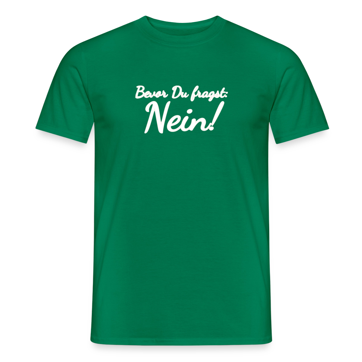 Bevor Du fragst: Nein! Motiv-T-Shirt für Männer, Farbe Kelly Green