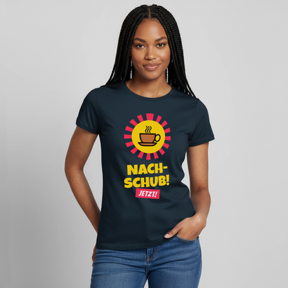 "Nachschub! Jetzt!" Motiv-T-Shirt für Frauen, Farbe Navy