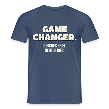 Game Changer. Gleiches Spiel. Neue Slides. Motiv-T-Shirt für Männer, Farbe Dunkles Denimblau
