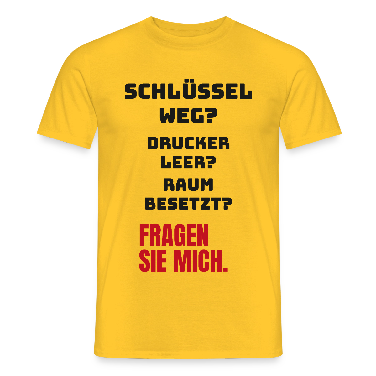 Schlüssel weg? Drucker leer? Raum besetzt? Fragen Sie mich. Motiv-T-Shirt für Männer, Farbe Gelb