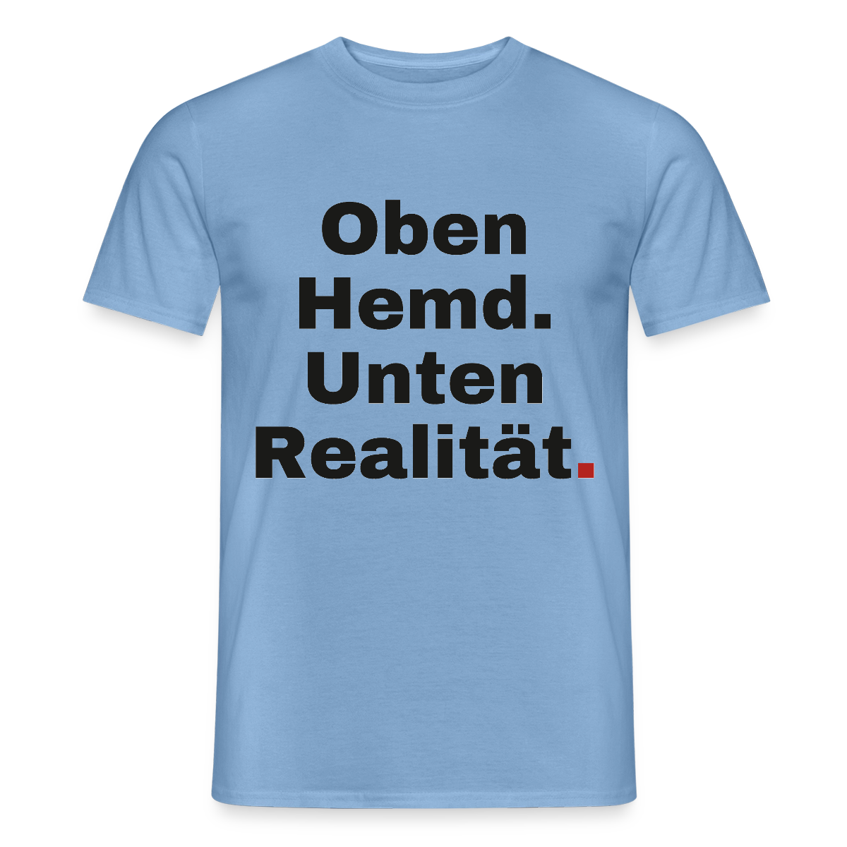 Oben Hemd, unten Realität Motiv-T-Shirt für Männer, Farbe Carolina Blue