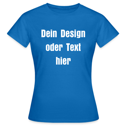 Frauen T-Shirt - personalisierbare Vorder- und Rückseite - Royalblau