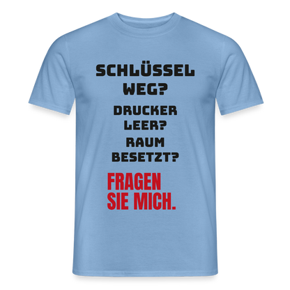 Schlüssel weg? Drucker leer? Raum besetzt? Fragen Sie mich. Motiv-T-Shirt für Männer, Farbe Carolina Blue