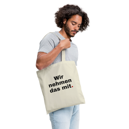 Wir nehmen das mit. Stoffbeutel, Farbe Natur, Model
