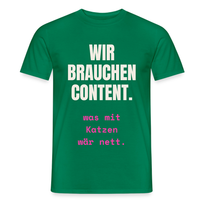 Wir brauchen Content. Was mit Katzen wär nett. Motiv-T-Shirt für Männer, Farbe Kelly Green