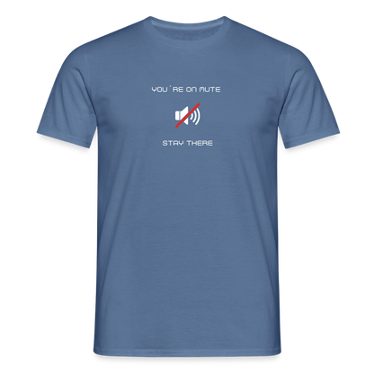 "You´re on mute" Motiv-T-Shirt für Männer - Taubenblau 