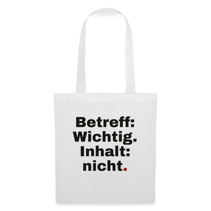 Betreff: Wichtig. Inhalt: nicht. Stoffbeutel, Farbe Weiß