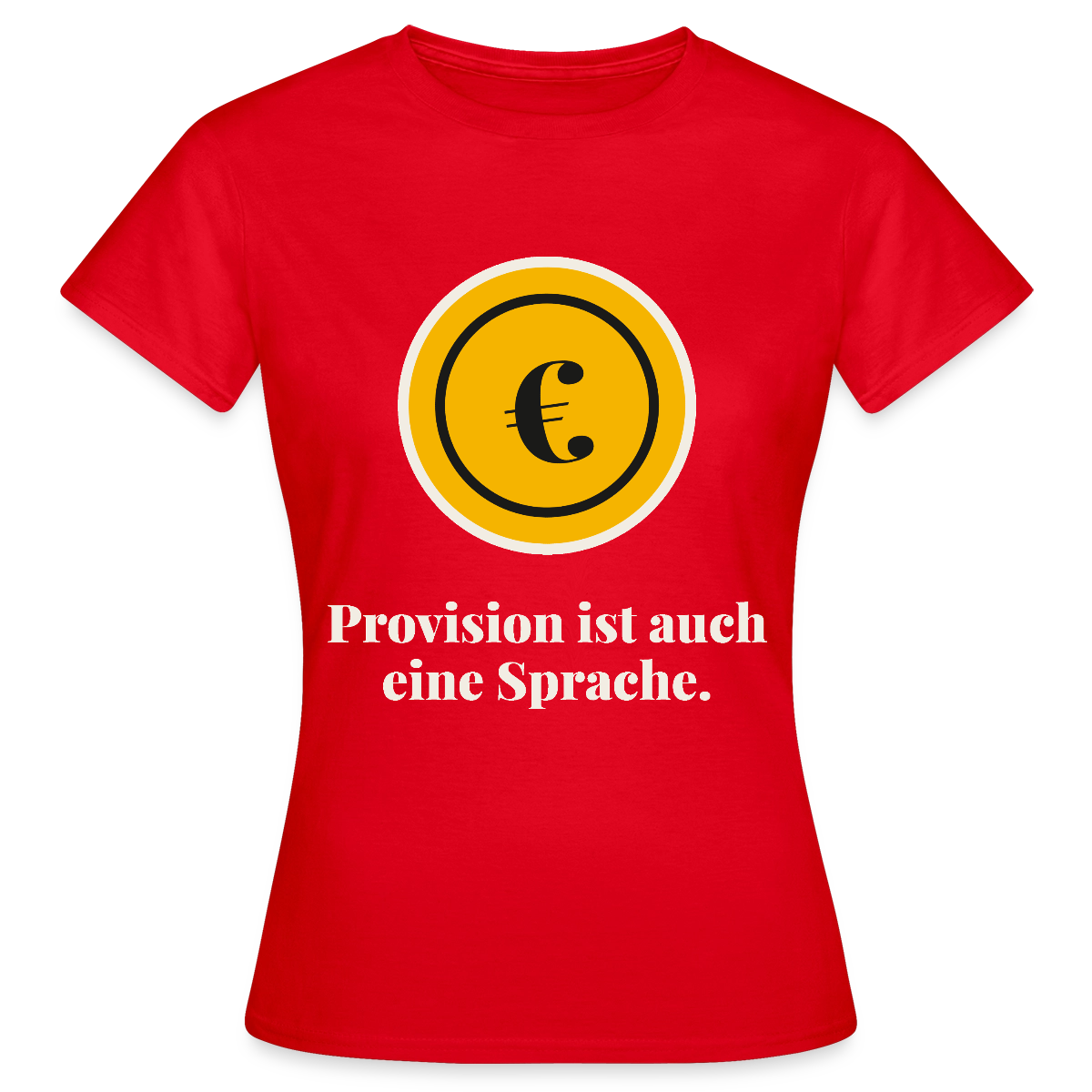 Provision ist auch eine Sprache. Motiv-T-Shirt für Frauen, Farbe Rot