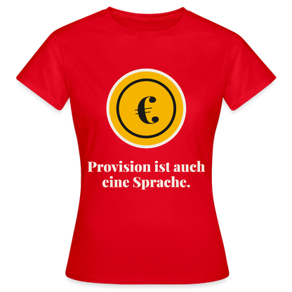 Provision ist auch eine Sprache. Motiv-T-Shirt für Frauen, Farbe Rot